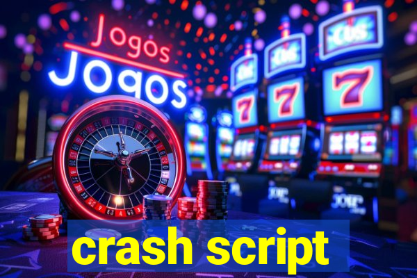 crash script